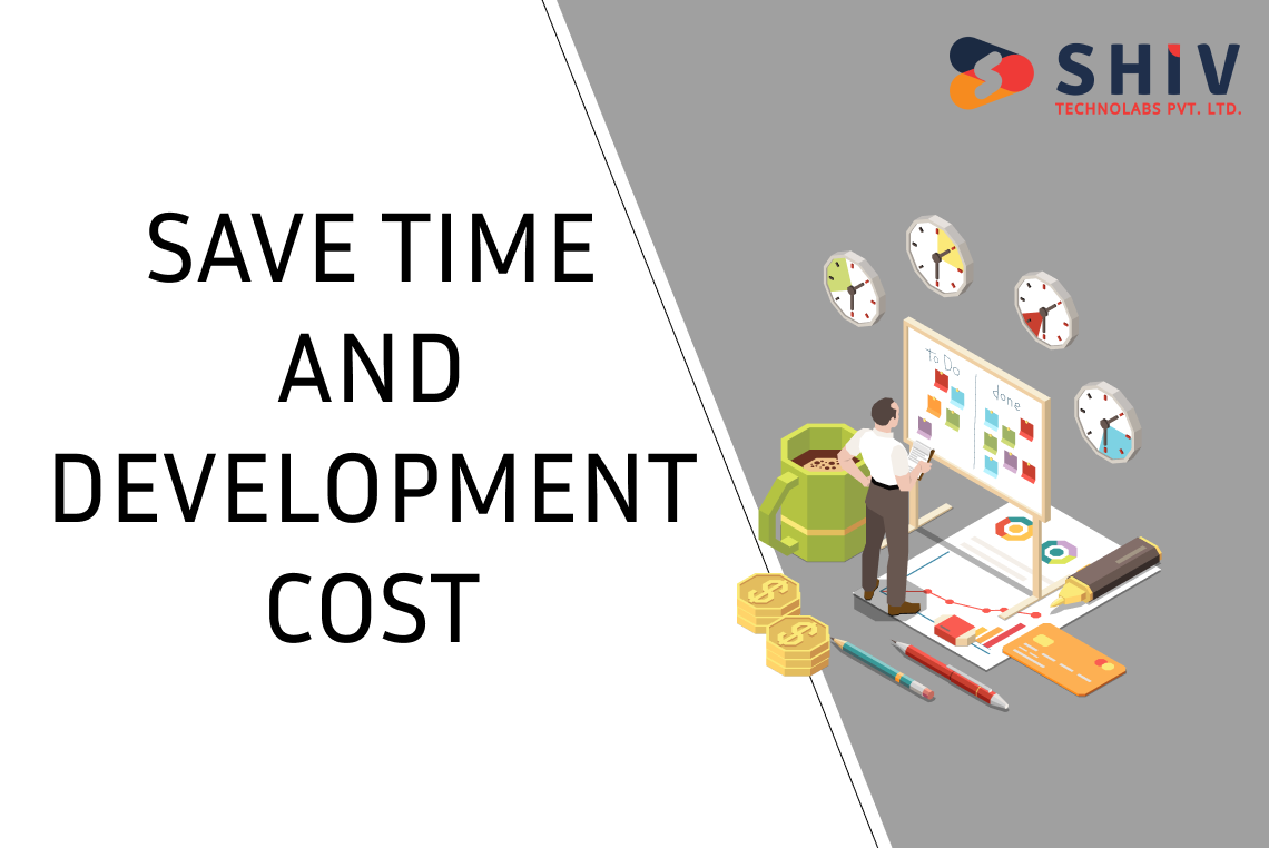save time and development cost