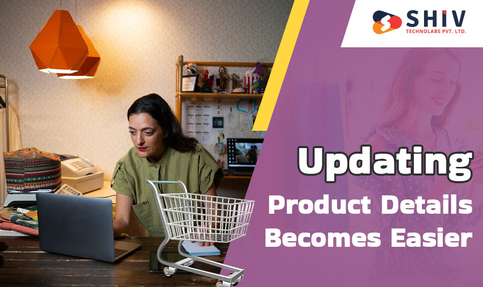 updating product details becomes easier
