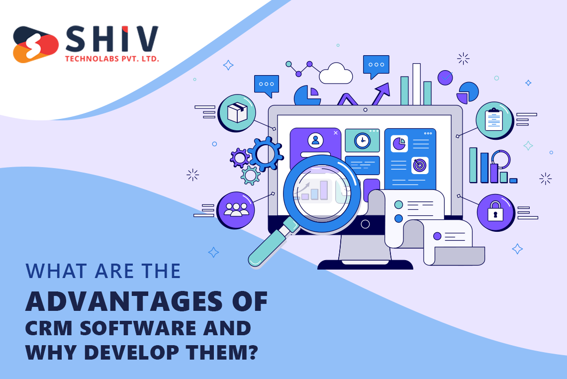 what-are-the-advantages-of-crm-software-and-why-develop-them