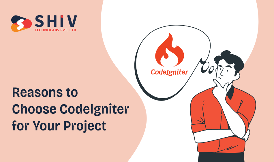 Reasons to Choose CodeIgniter for Your Project