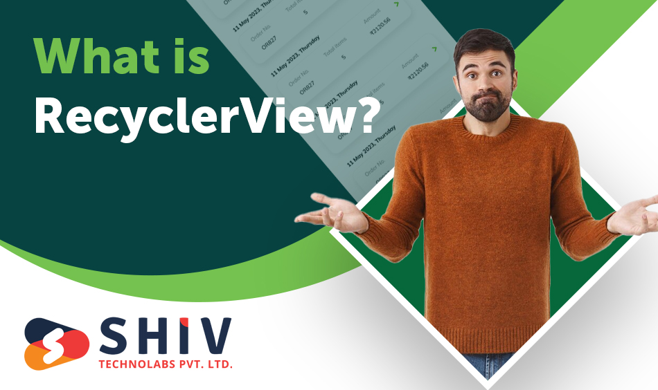 What is RecyclerView