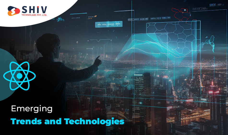 Emerging Trends and Technologies in the React.js