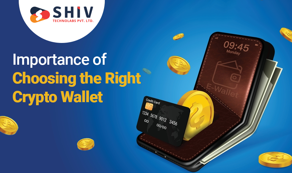 Importance of choosing the right crypto wallet