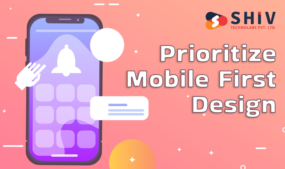 Prioritize Mobile-First Design