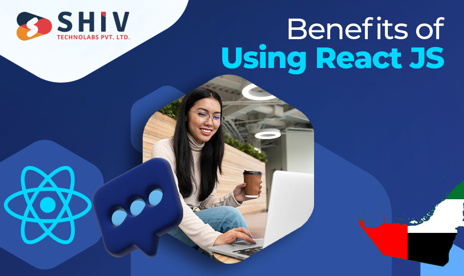 Benefits of Using React JS