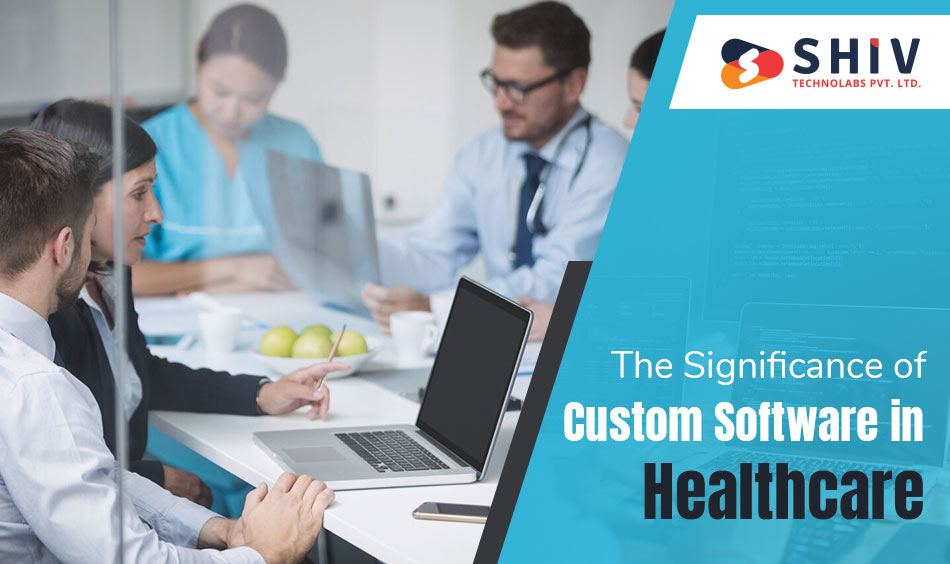 the significanse of custom software in healthcare