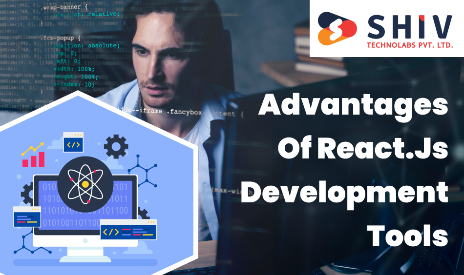 Advantages of React.js Development Tools