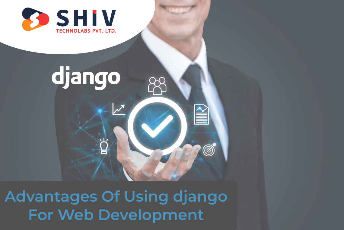 Advantages of Using Django for Web Development