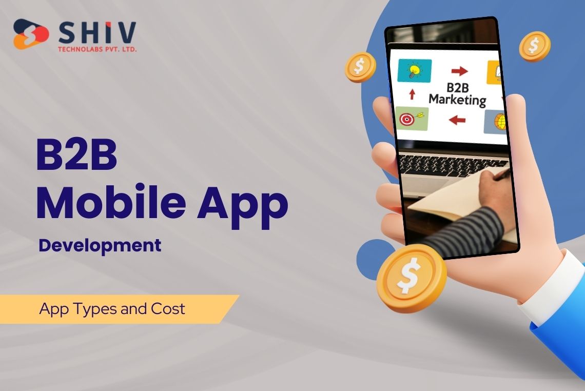 B2B Mobile App Development: App Types and Cost
