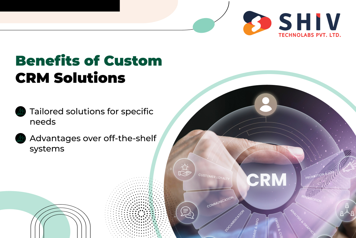 Benefits of Custom CRM Solutions