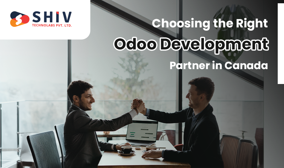 Choosing the Right Odoo Development Partner in Canada
