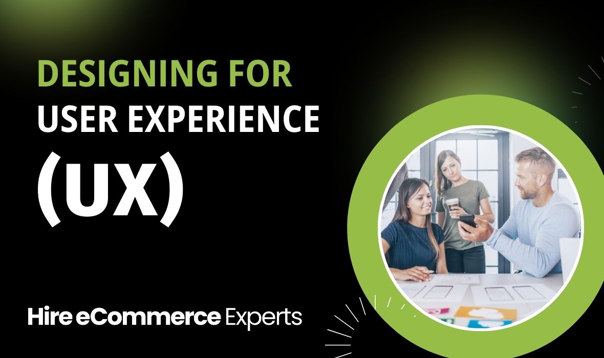 Designing for User Experience (UX)
