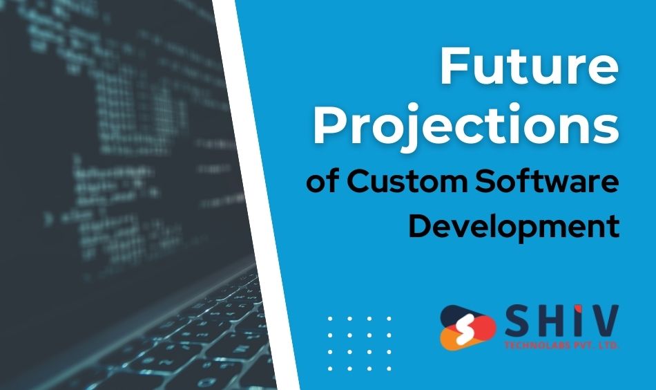 Future Projections of Custom Software Development