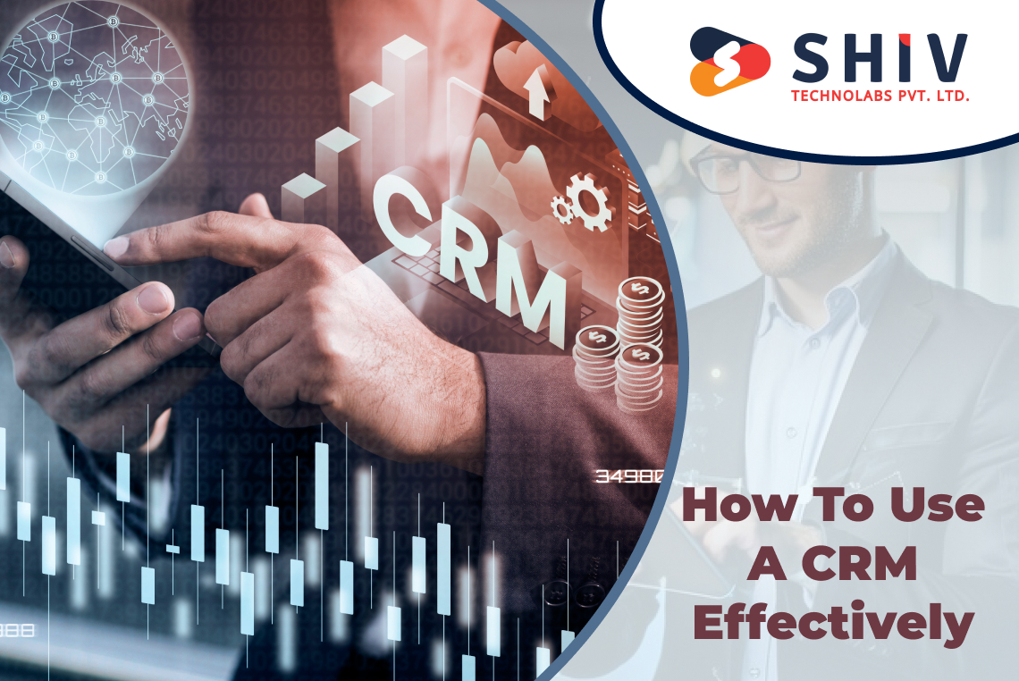 How To Use a CRM Effectively