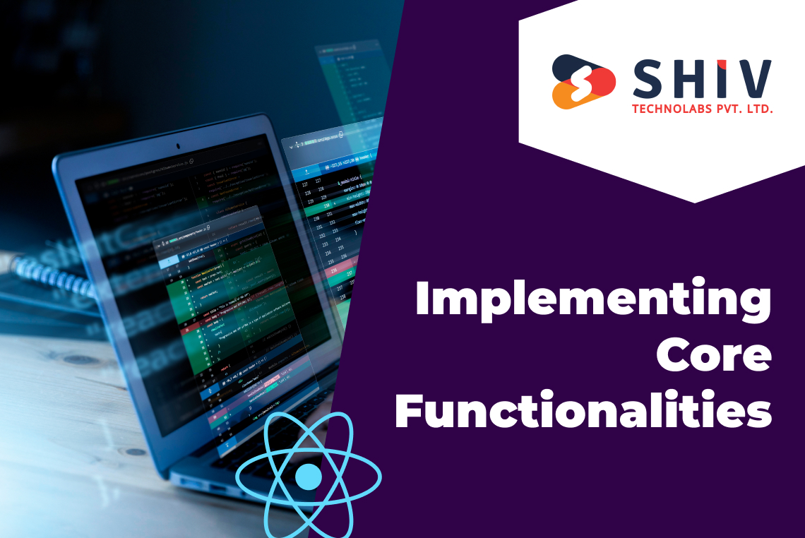 Implementing Core Functionalities