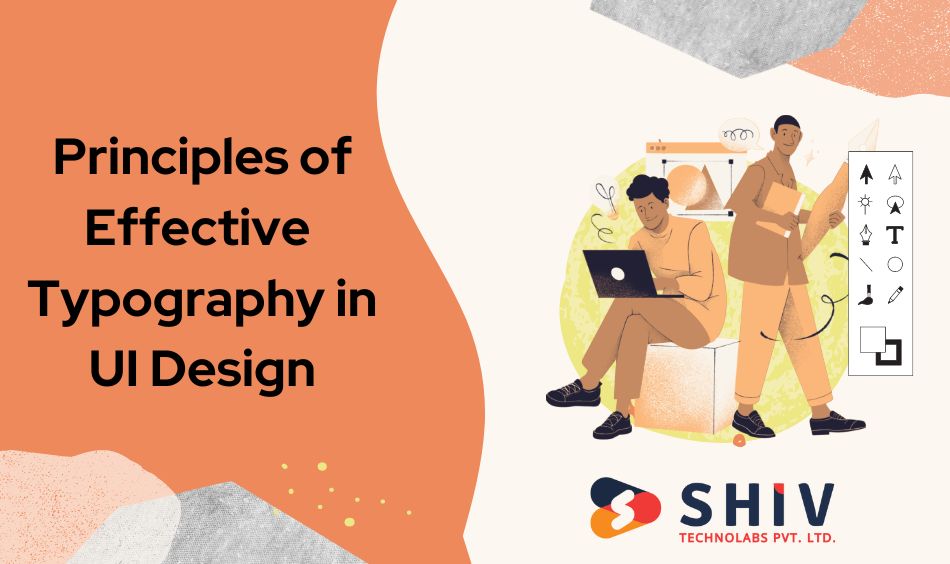 Principles of Effective Typography in UI Design