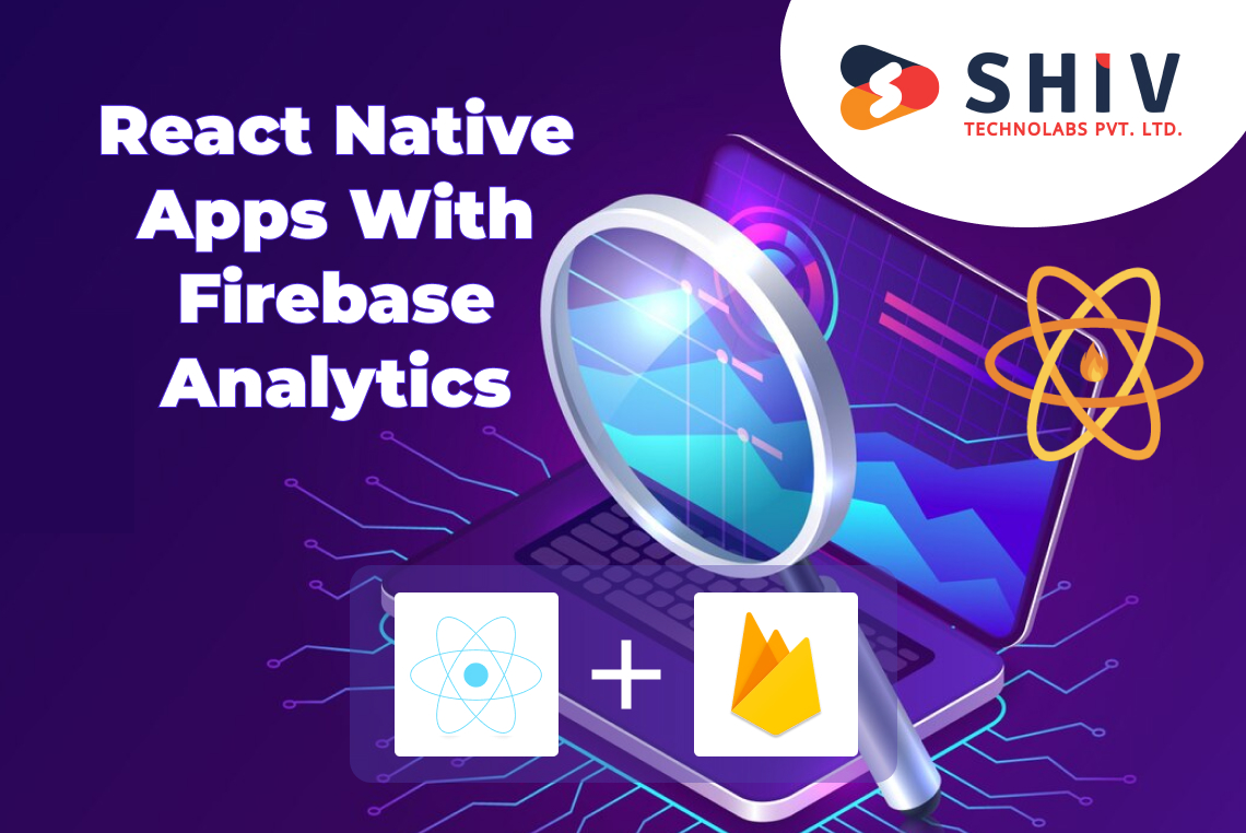 React Native Apps with Firebase Analytics
