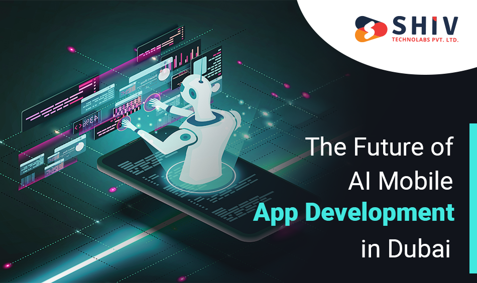 The Future of AI Mobile App Development in Dubai