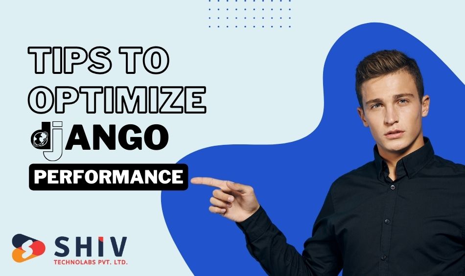 Tips to Optimize Django Performance