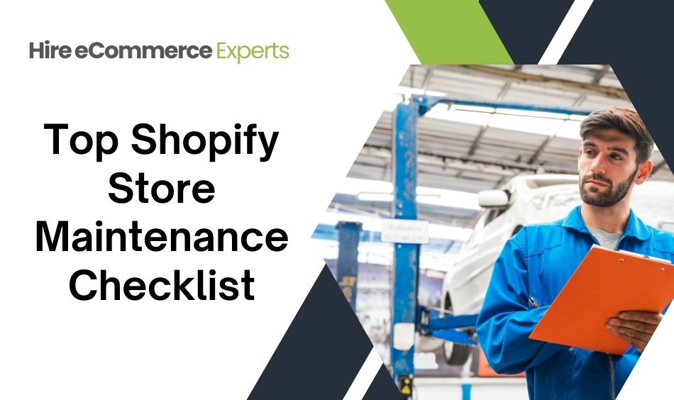 Top Shopify Store Maintenance Checklist