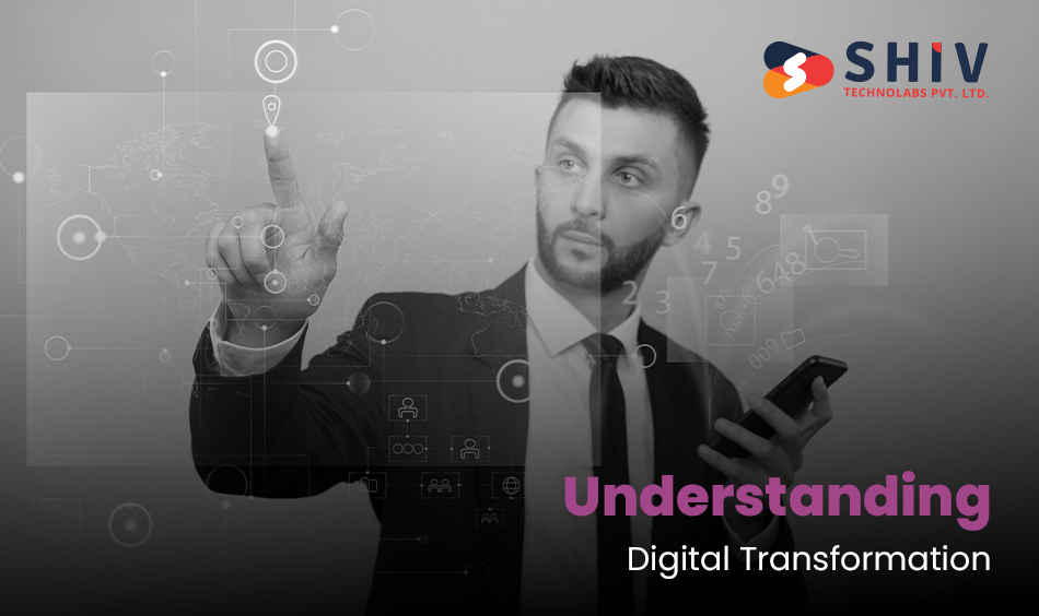 Understanding Digital Transformation