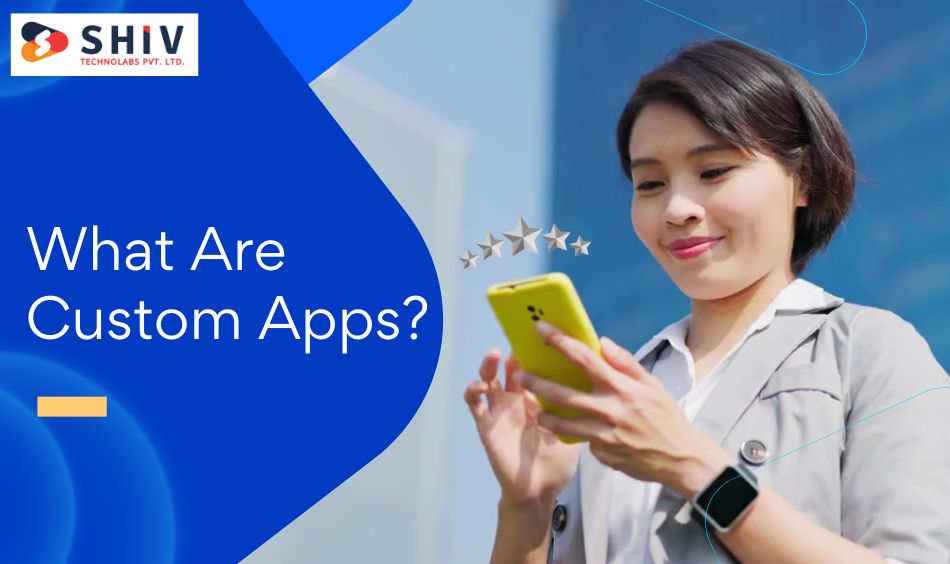 What Are Custom Apps