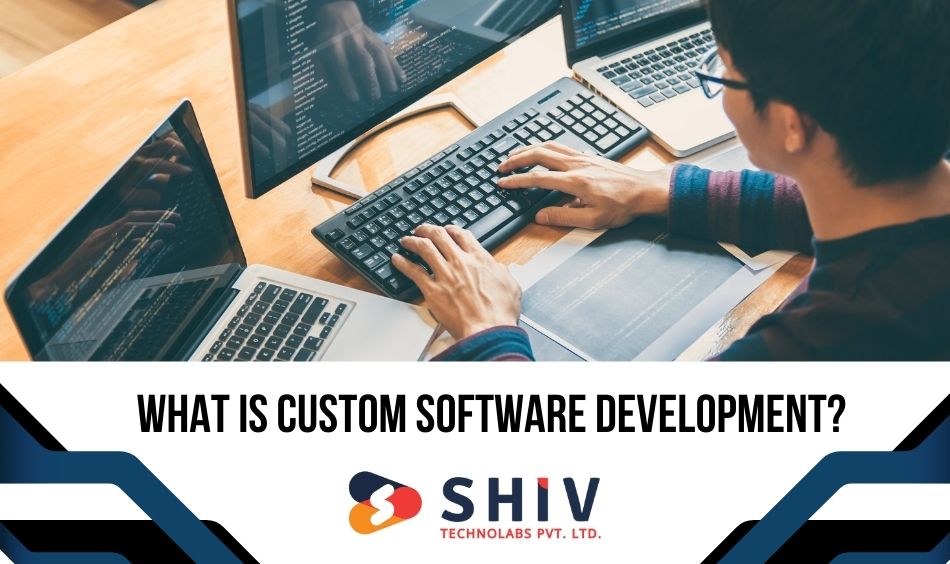 What Is Custom Software Development