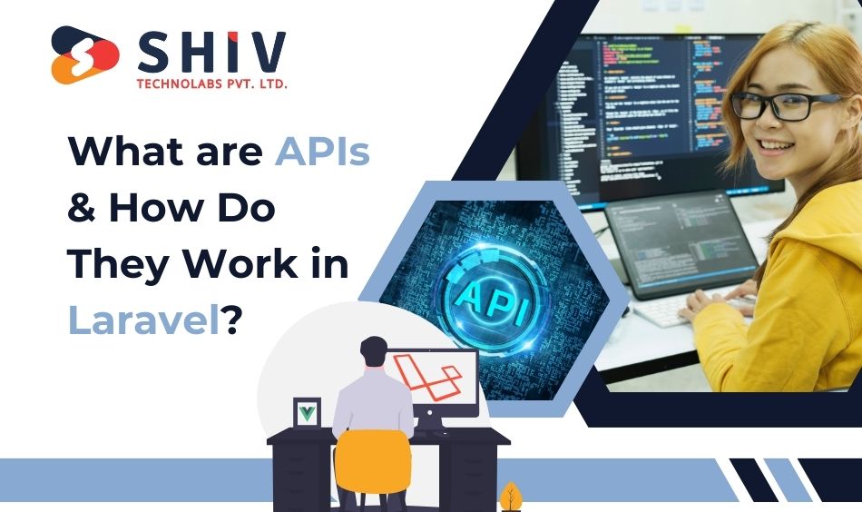 What are APIs and How Do They Work in Laravel