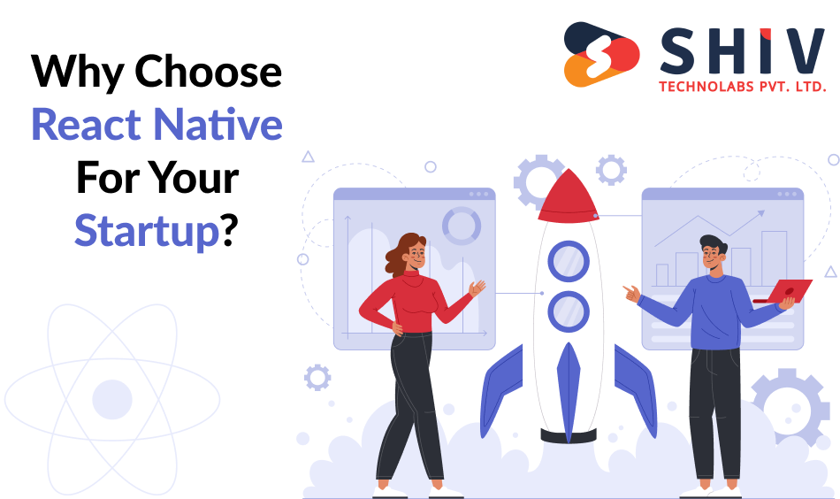 Why Choose React Native for Your Startup
