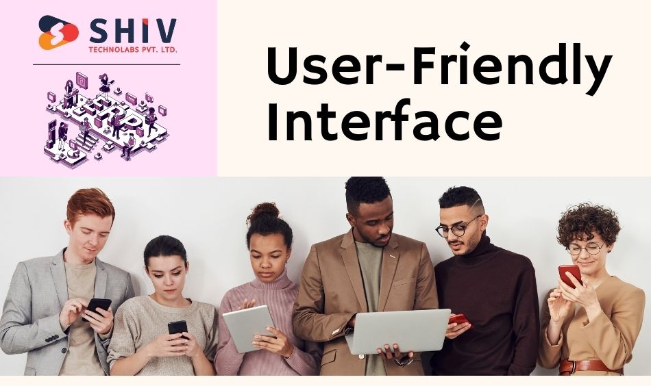 user friendly interface