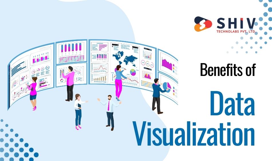 Benefits of Data Visualization