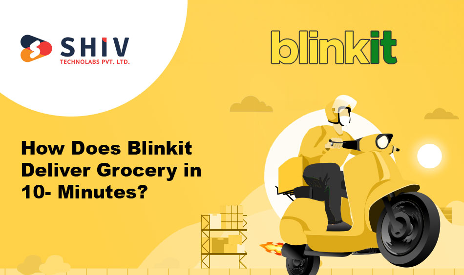 How Does Blinkit Deliver Grocery in 10- Minutes