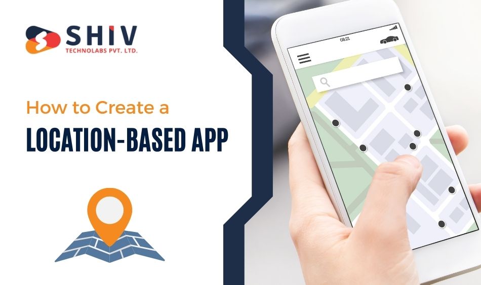How to Create a Location-Based App