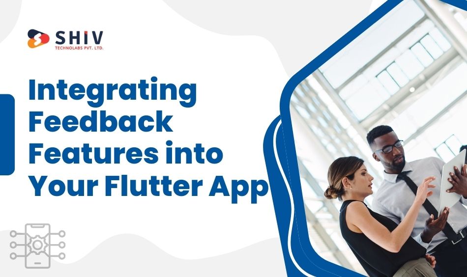 Integrating Feedback Features into Your Flutter App