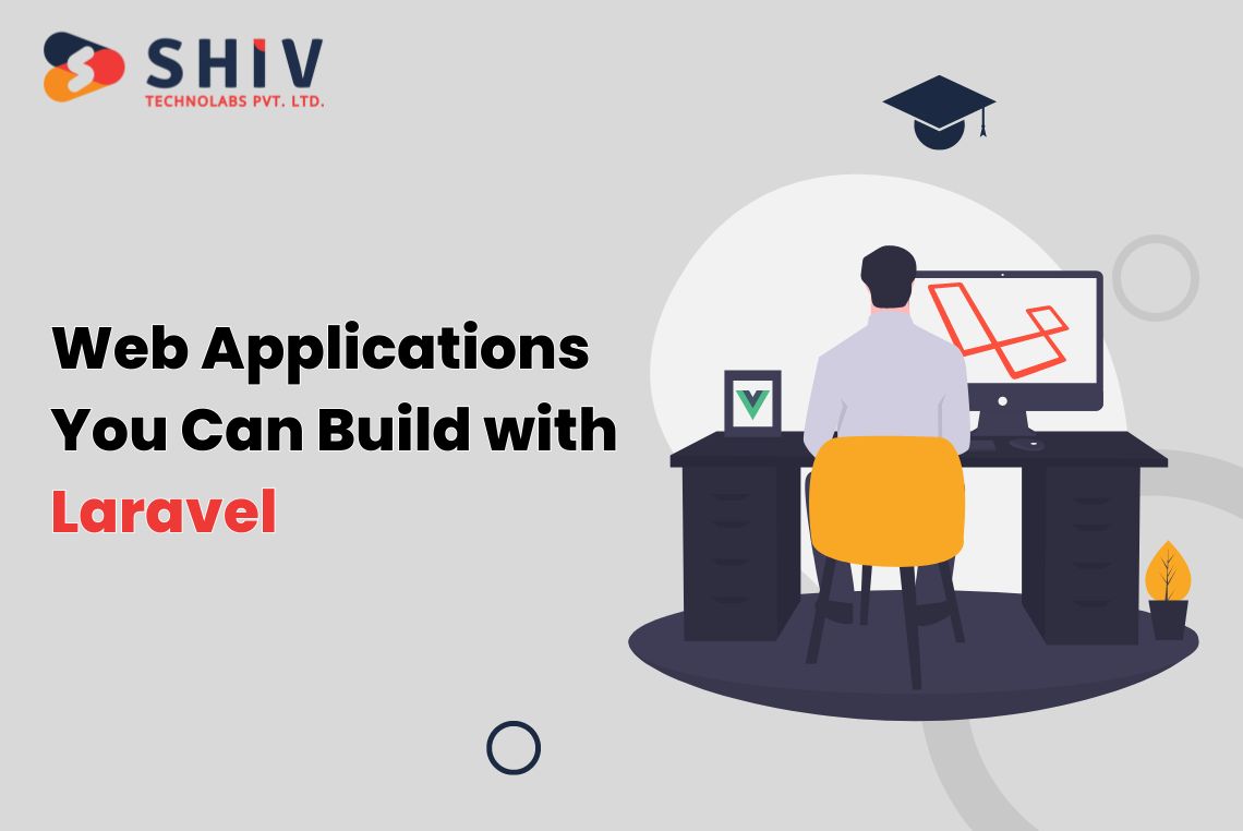 Top 10 Types of Web Applications You Can Build with Laravel