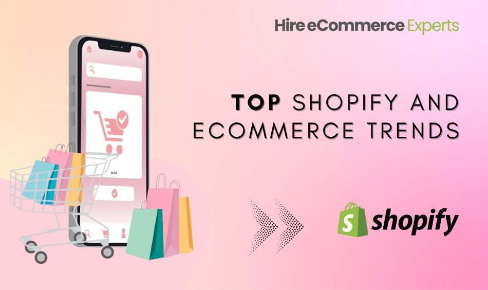 Top Shopify and eCommerce Trends