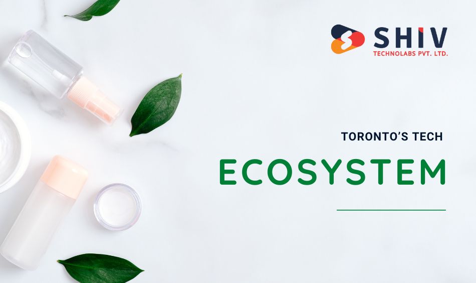 Toronto’s Tech Ecosystem