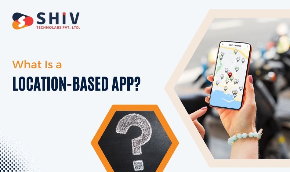 What Is a Location-Based App