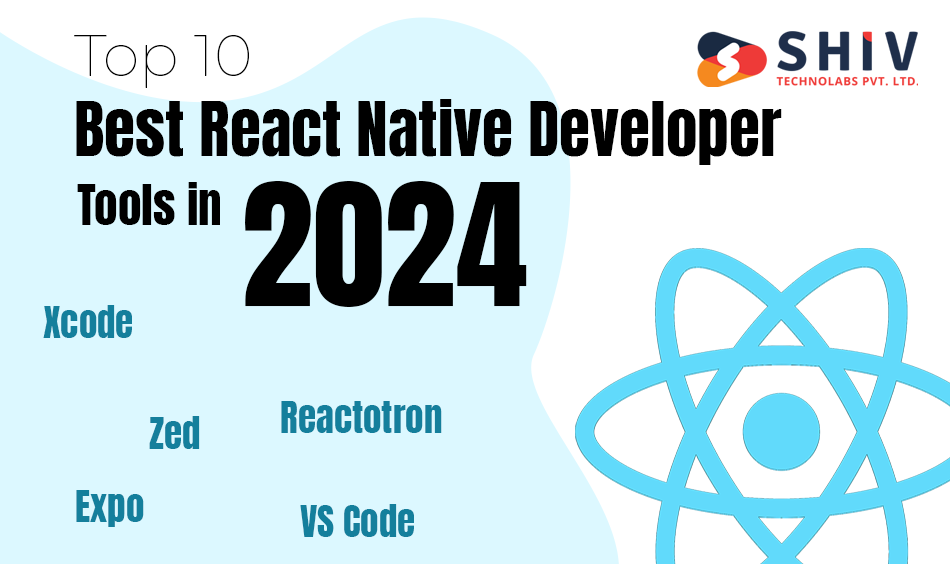 Top 10 Best React Native Developer Tools in 2024