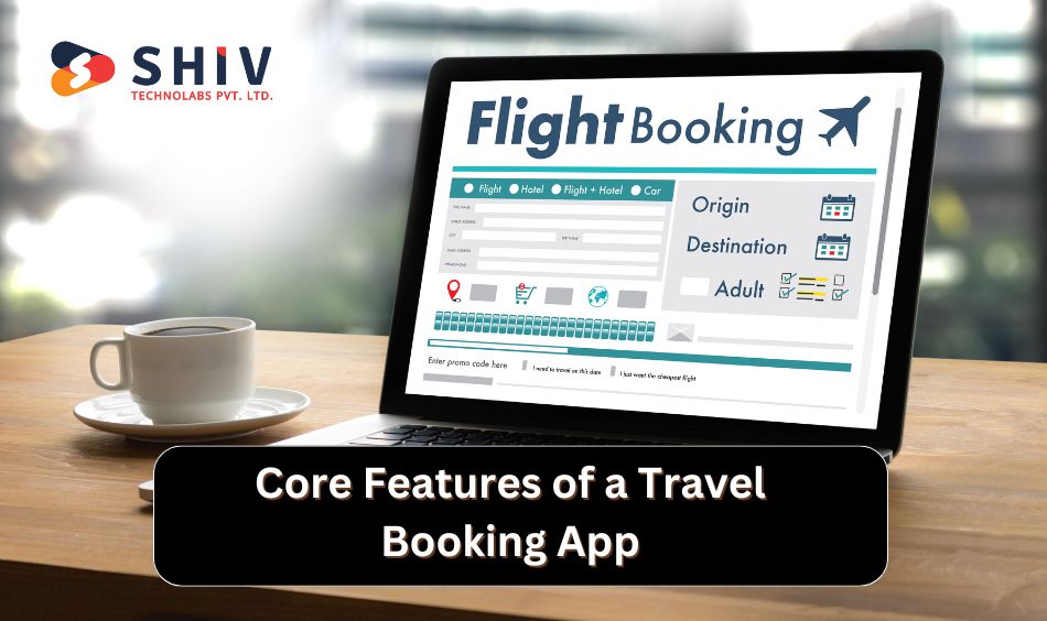 Core Features of a Travel Booking App