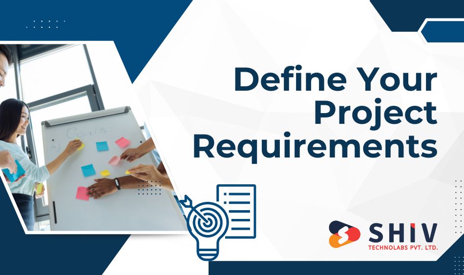 Define Your Project Requirements