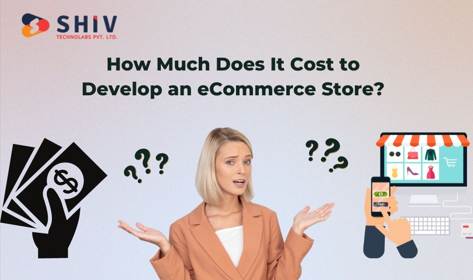 How Much Does It Cost to Develop an eCommerce Store