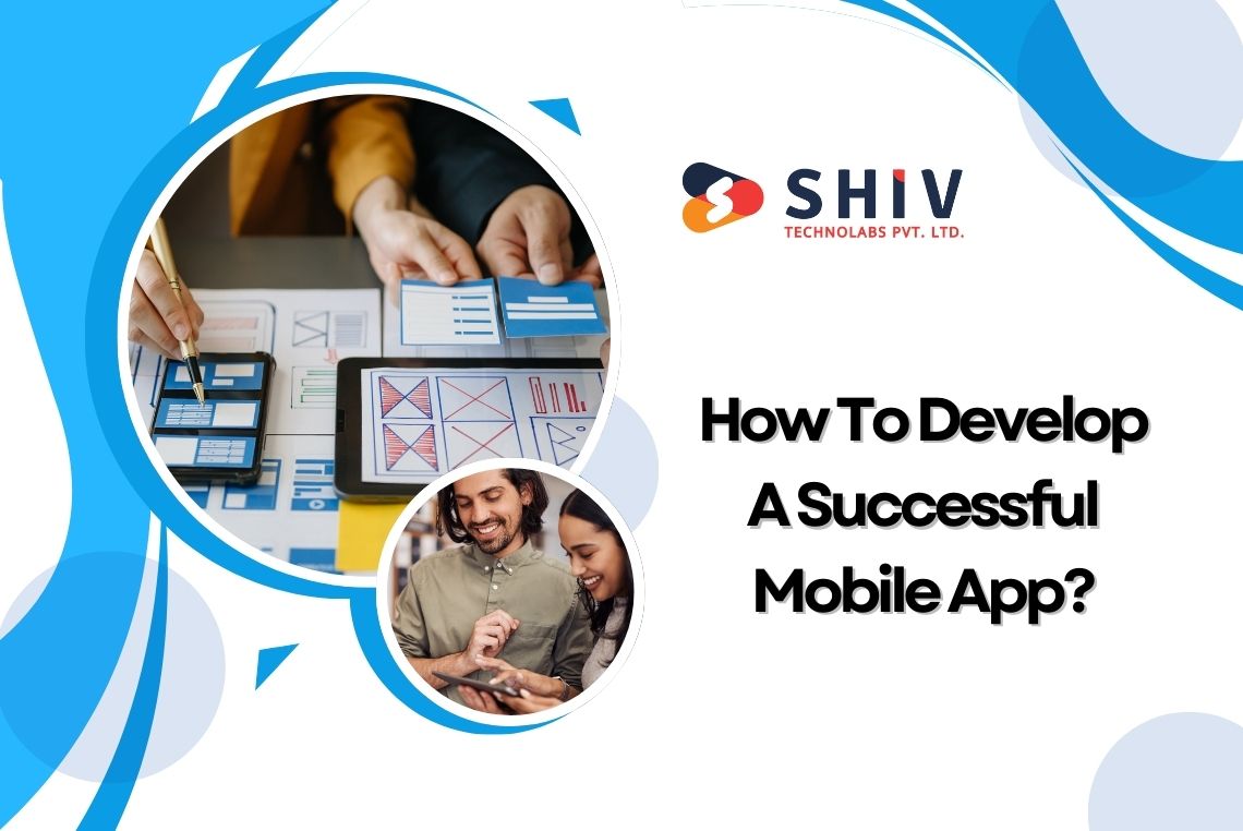 How To Develop A Successful Mobile App