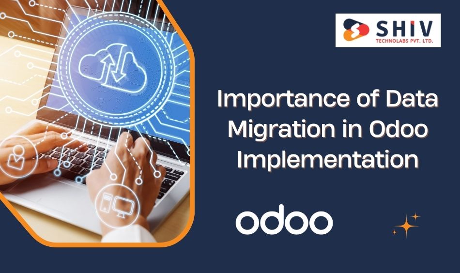Importance of Data Migration in Odoo Implementation