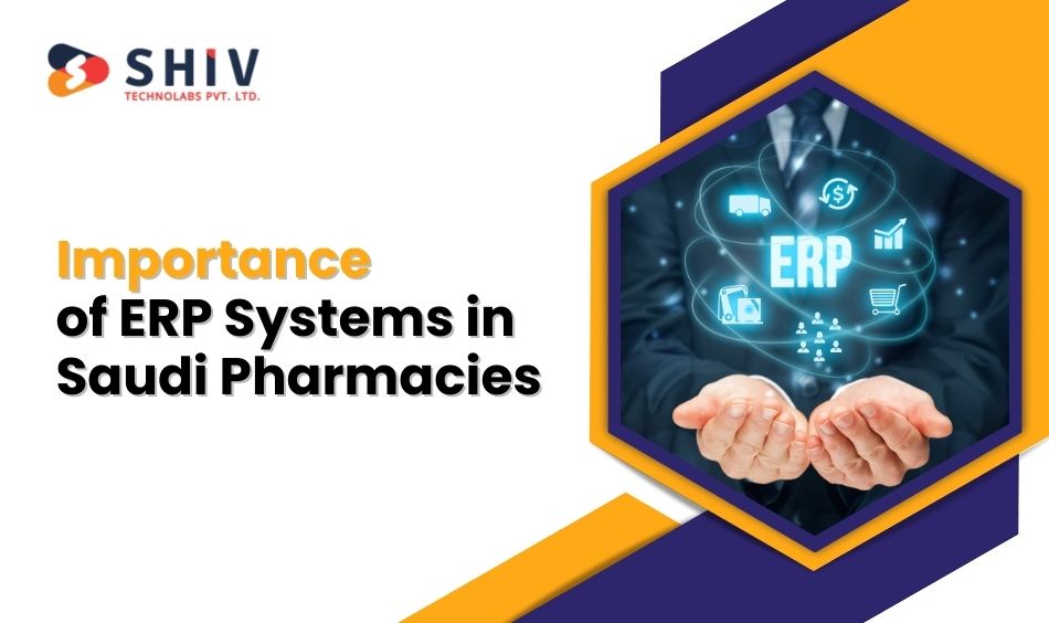 Importance of ERP Systems in Saudi Pharmacies