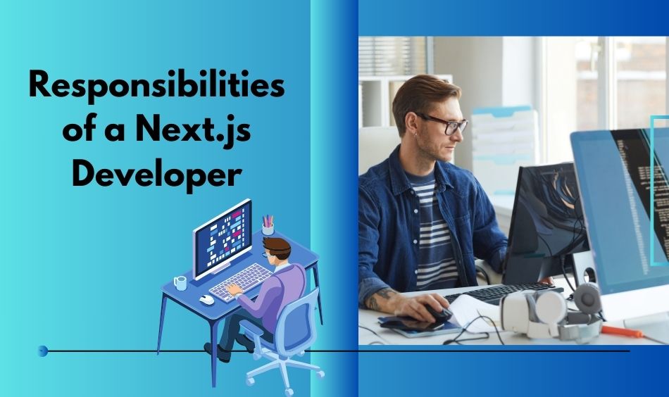 Responsibilities of a Next.js Developers