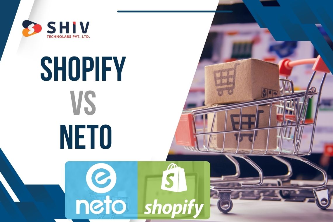 Shopify vs. Neto A Detailed Comparison of eCommerce Giants