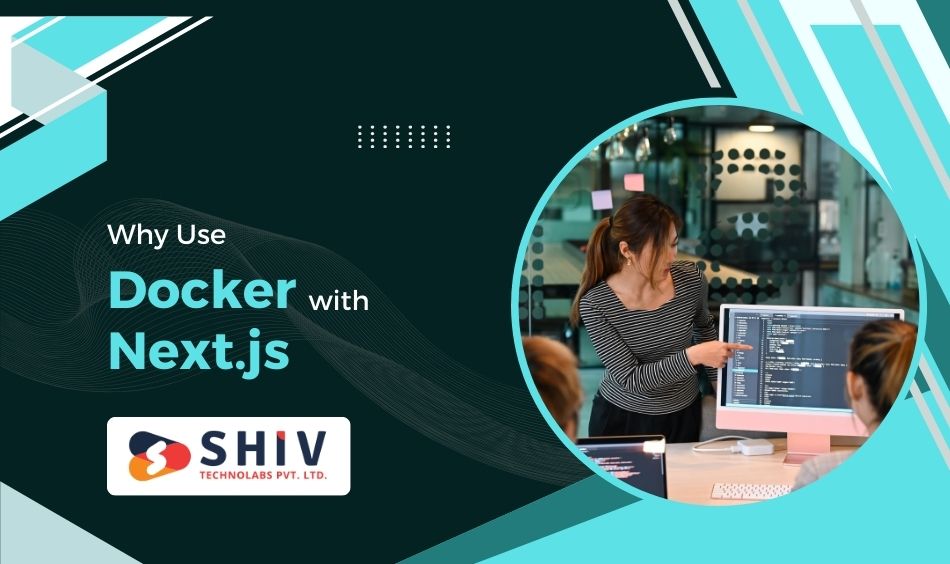 Why Use Docker with Next.js