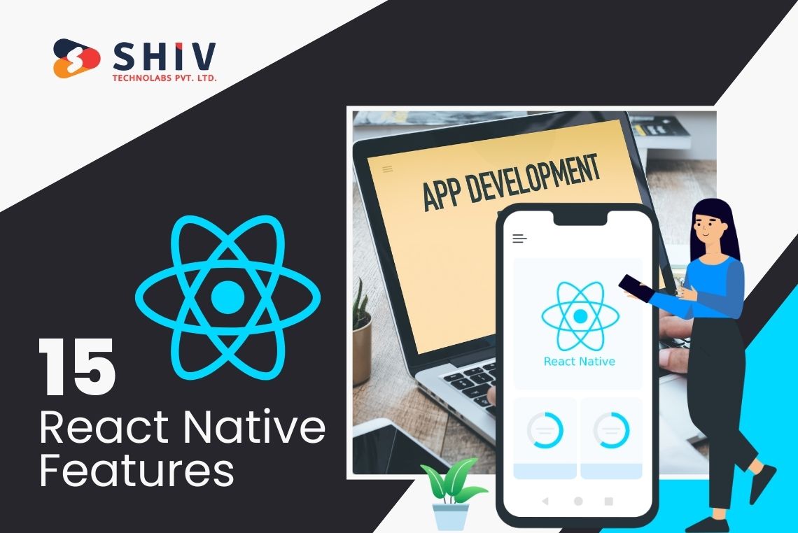 15 React Native Features You Can't Miss Out to Accelerate Your Mobile Development Journey