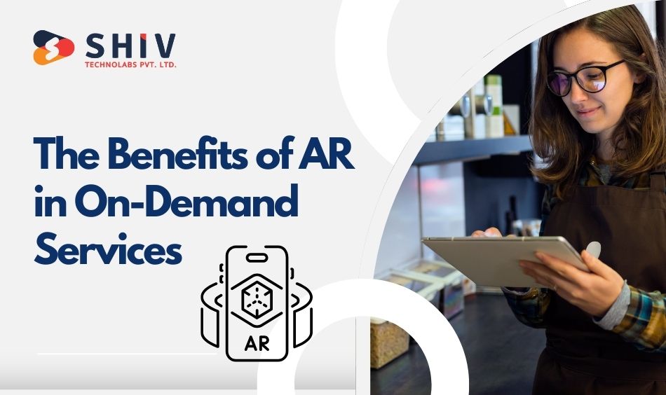 The Benefits of AR in On-Demand Services